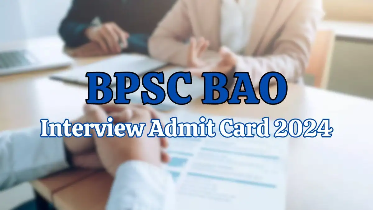 BPSC BAO Interview Admit Card 2024, How to Download the Interview Admit Card at bpsc.bih.nic.in