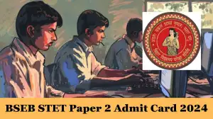 BSEB STET Paper 2 Admit Card 2024, Check Details, Exam Pattern and More