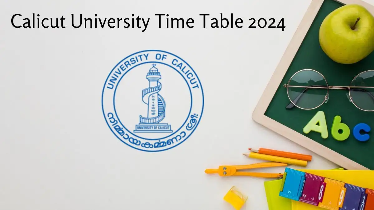 Calicut University Time Table 2024 Download the Time Table at uoc.ac.in