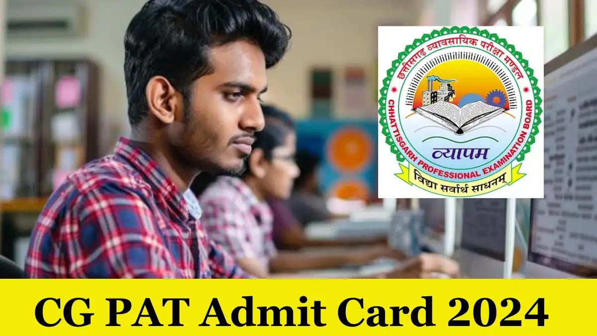 CG PAT Admit Card 2024 Download Chhattisgarh Pre Agriculture Test Hall Ticket at vyapam.cgstate.gov.in