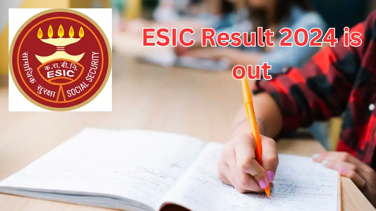 ESIC Result 2024 is out, Check Your Result At esic.gov.in