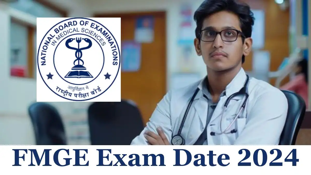 FMGE Exam Date 2024, Check Eligibility Criteria, Exam Pattern, and More