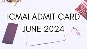 ICMAI Admit Card June 2024 Released Check How to Download at icmai.in