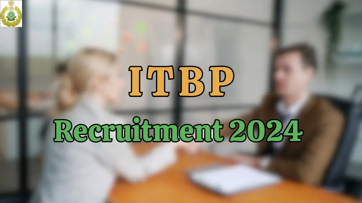 ITBP Recruitment 2024: New Opportunity Out, Check Vacancy, Post, Qualification, and Application Procedure