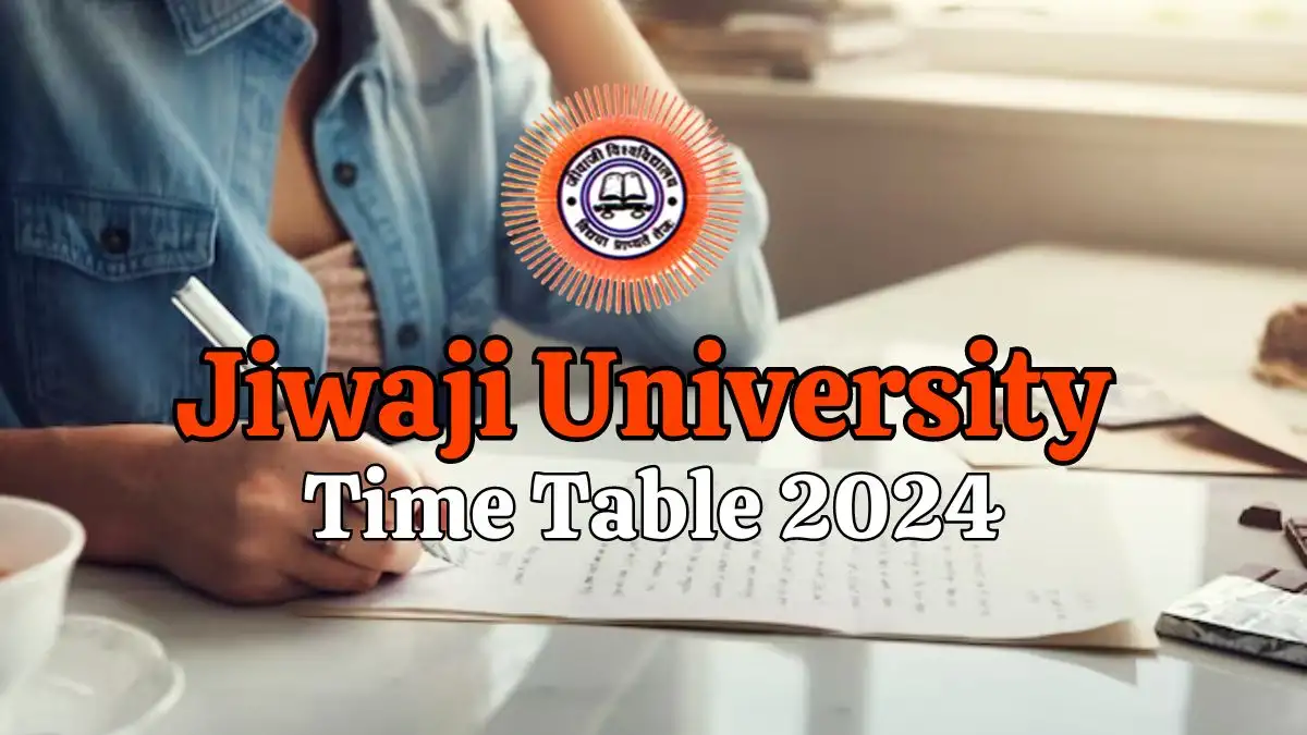 Jiwaji University Time Table 2024 Released, How to Download the Semester Timetable at jiwaji.edu