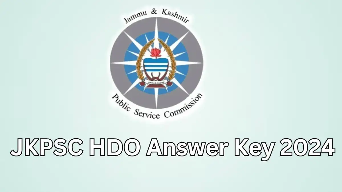 JKPSC HDO Answer Key 2024 is Out, Check the Answer Key at jkpsc.nic.in