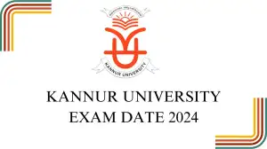 Kannur University Exam Date 2024 for Various Courses Check the Exam Dates and Time