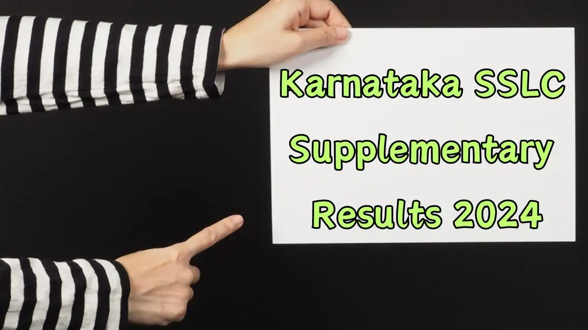 Karnataka SSLC Supplementary Results 2024 Check Your Results at karresults.nic.in Today