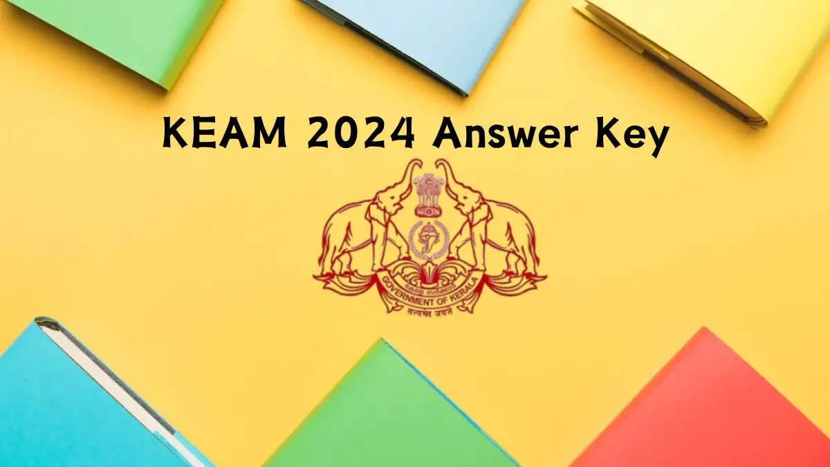 KEAM 2024 Answer Key Steps to Check Answer Key and Raise Objections