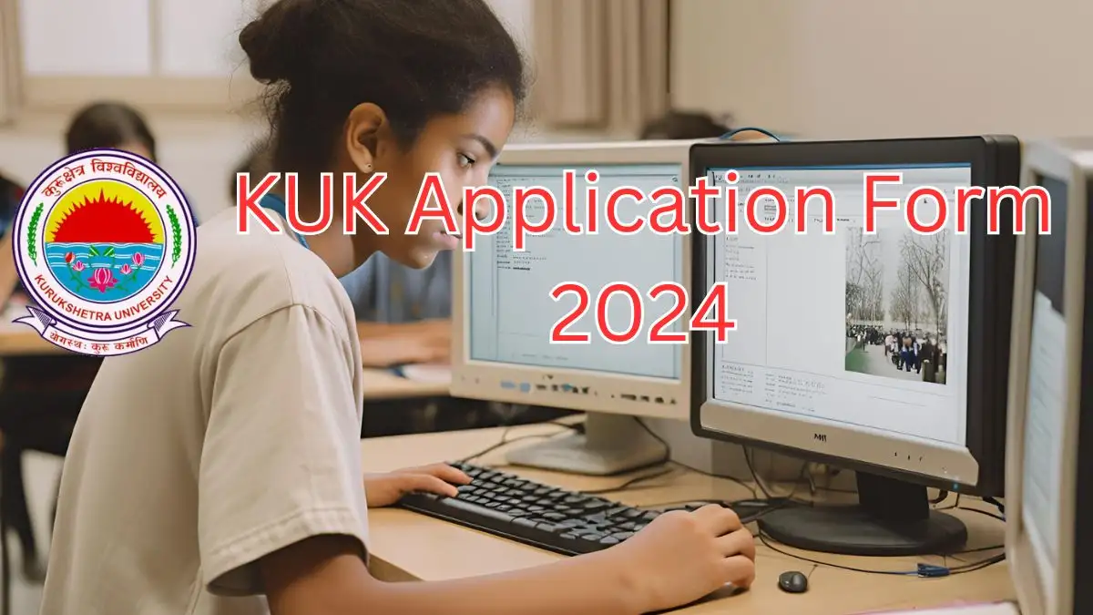 KUK Application Form 2024 is out, Check Courses, Required Documents, Overview, and How to Apply?