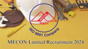 MECON Limited Recruitment 2024: Check Posts, Vacancies, Qualification, Age, Selection Process and How to Apply