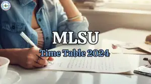 MLSU Time Table 2024 Released, Check the Semester Exam Timetable at mlsu.ac.in
