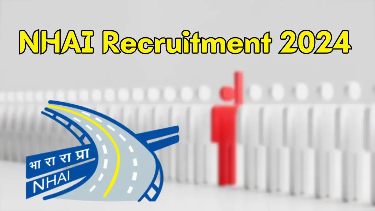 NHAI Recruitment 2024 New Opportunity Out, Check Vacancy, Post, Qualification and Application Procedure