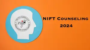 NIFT Counseling 2024 Check Fees and Documents, Eligibility and Steps to Register Here