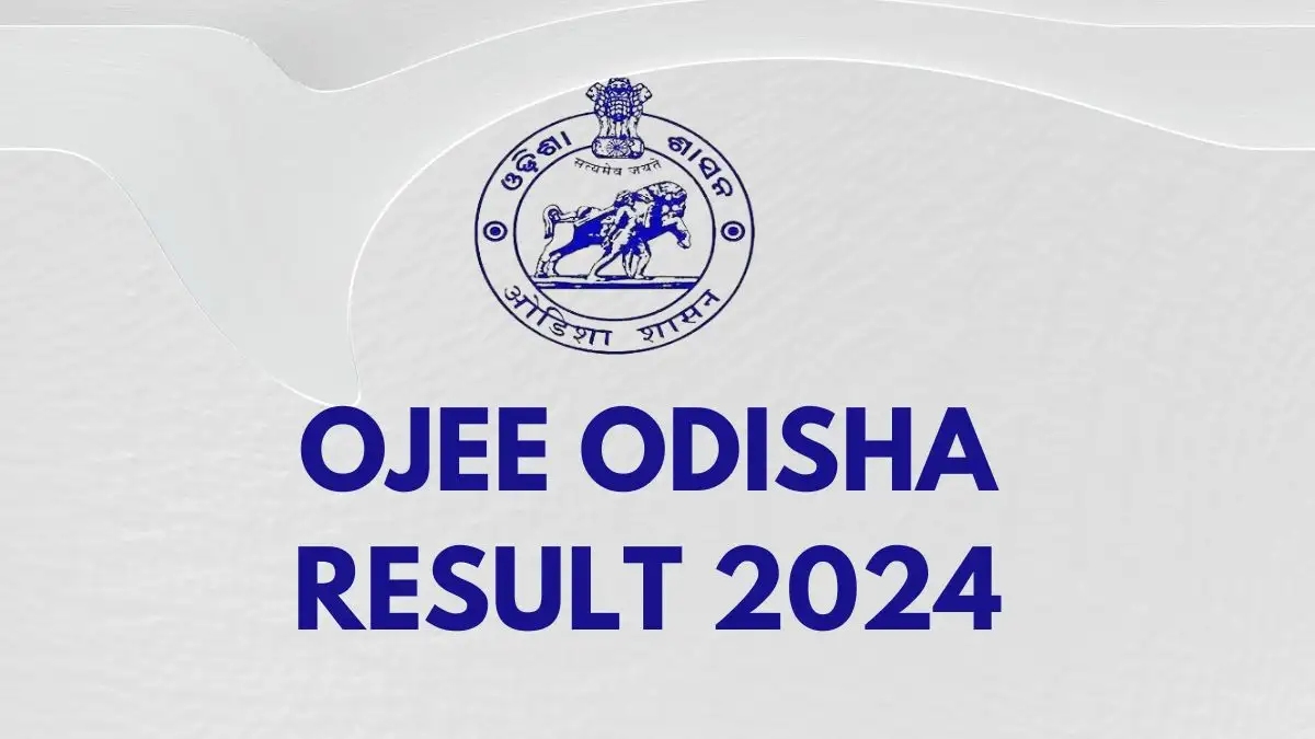 OJEE Odisha Result 2024 Out Check the Result at ojee.nic.in