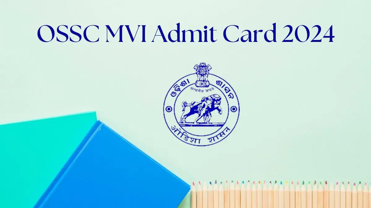 OSSC MVI Admit Card 2024 Download at ossc.gov.in