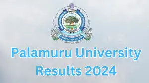 Palamuru University Results 2024, Check Marksheet Details, How to Check Result, and More