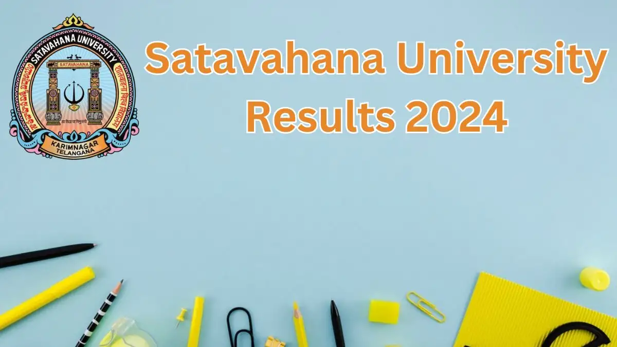 Satavahana University Results 2024, Check Important Dates, Available Details, and More