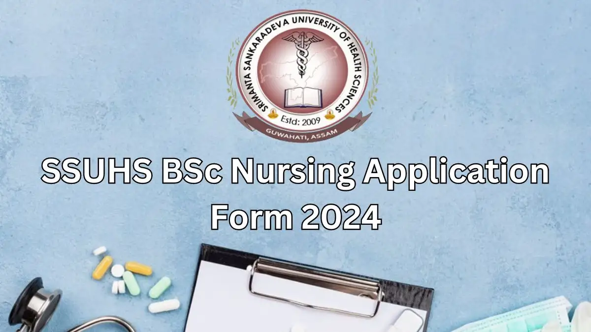 SSUHS BSc Nursing Application Form 2024, Check Eligibility, Application Fee, How to Apply, and More