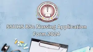 SSUHS BSc Nursing Application Form 2024, Check Eligibility, Application Fee, How to Apply, and More
