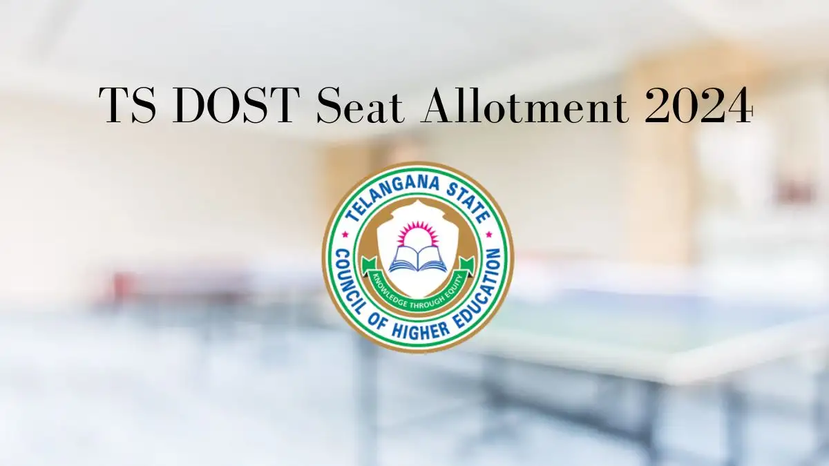 TS DOST Seat Allotment 2024 Check Important Dates, Required Documents, Categories and Reservations and How to Check