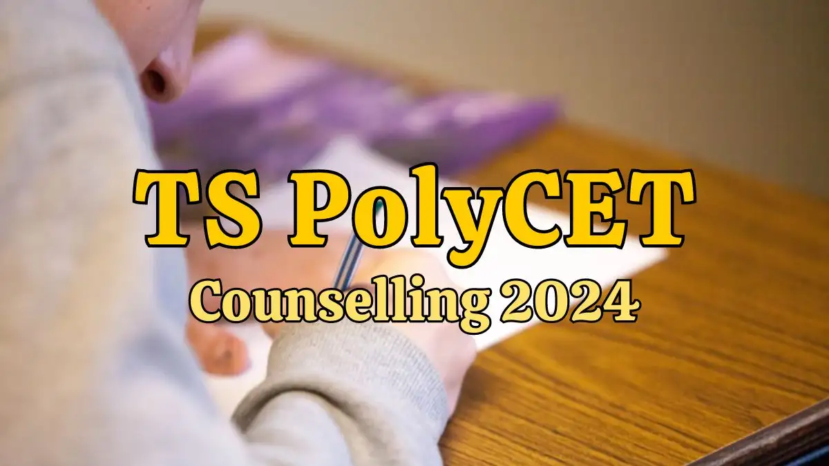 TS PolyCET Counselling 2024, Check Counselling Schedule, Process, Registration Fees, and More