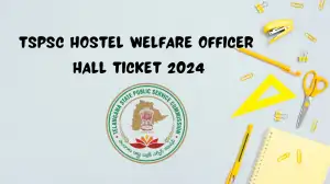 TSPSC Hostel Welfare Officer Hall Ticket 2024 Download at tspsc.gov.in.