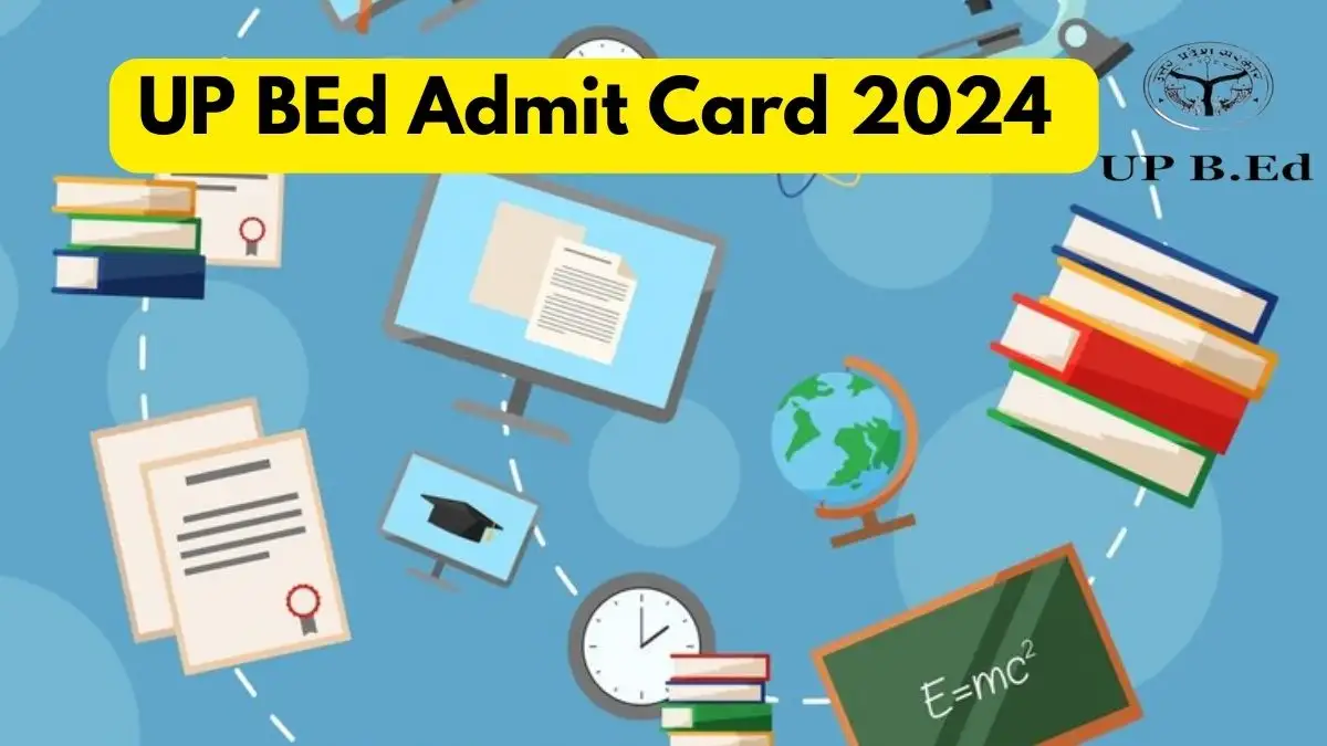 UP BEd Admit Card 2024 for Joint Entrance Examination Download at bujhansi.ac.in