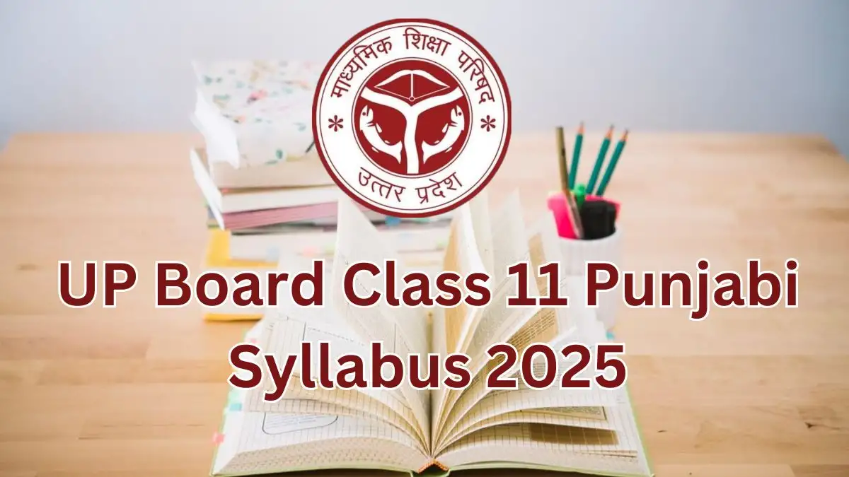 UP Board Class 11 Punjabi Syllabus 2025, Check Direct Link to View Syllabus, and How to Download?