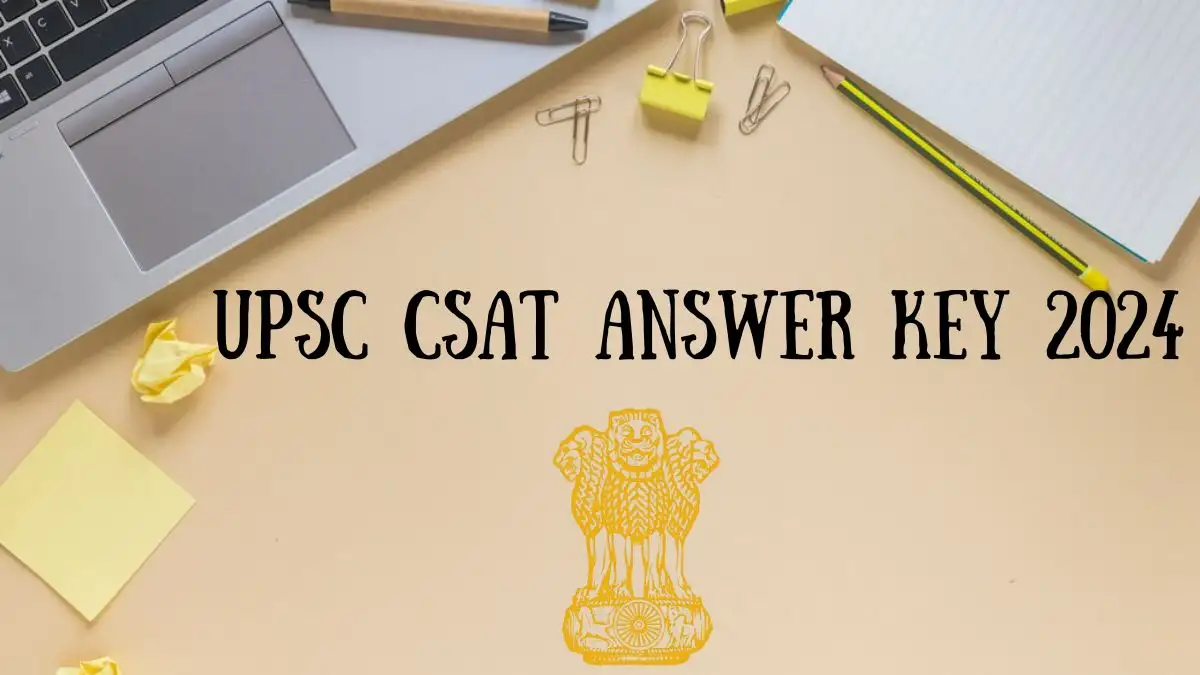 UPSC CSAT Answer Key 2024 Check Exam Structure, Steps to Download