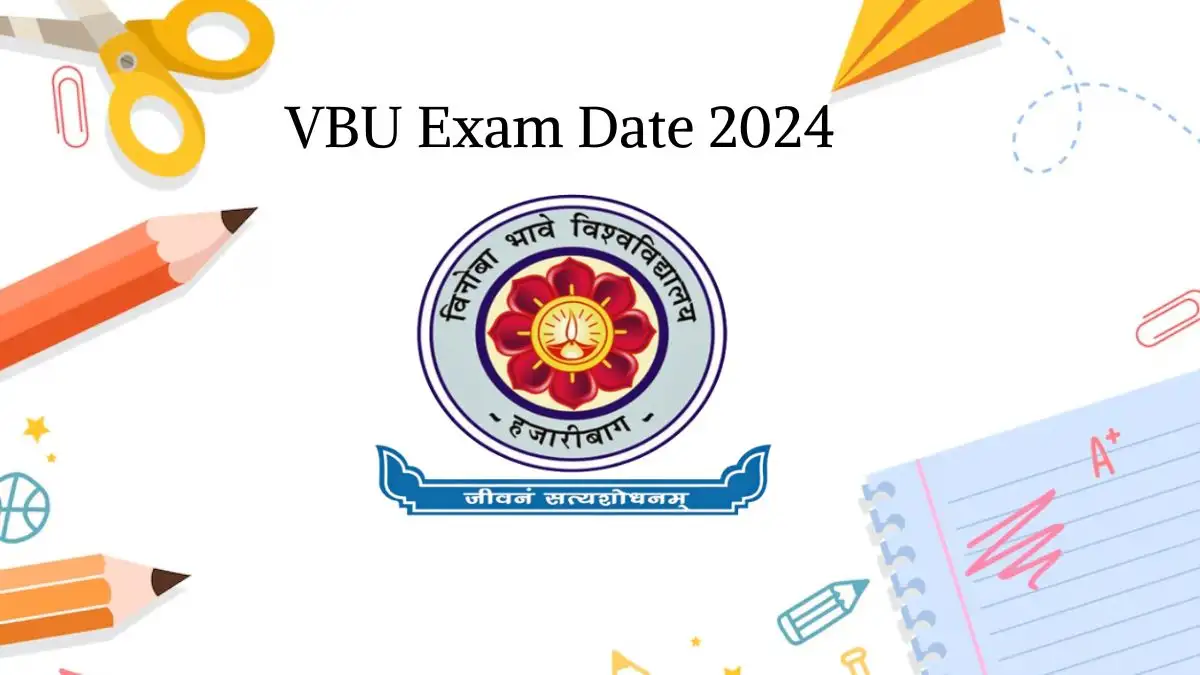 VBU Exam Date 2024 Check the Rescheduled Exam Date at vbu.ac.in