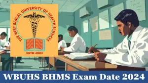 WBUHS BHMS Exam Date 2024, Download the Check Date at wbuhs.ac.in