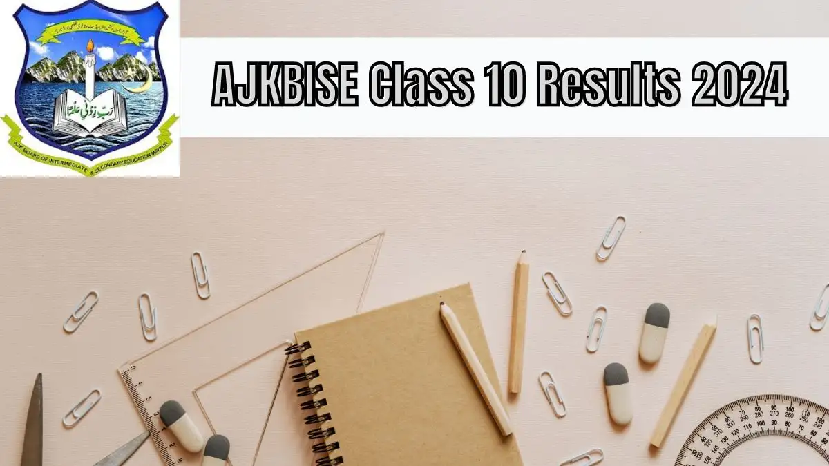 AJKBISE Class 10 Results 2024 (Announced) How To Check Details Here at ajkbise.net