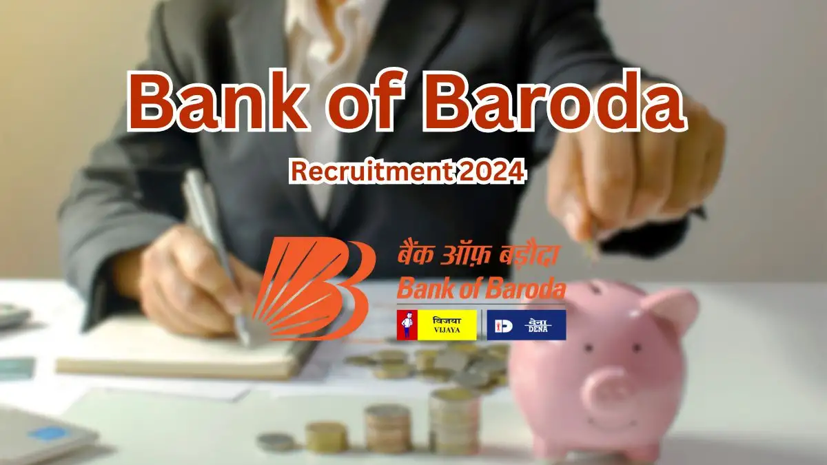 Bank of Baroda Recruitment 2024 Notification Out for 168 Senior Manager, Credit Analyst, More Vacancies, Check Eligibility at bankofbaroda.in