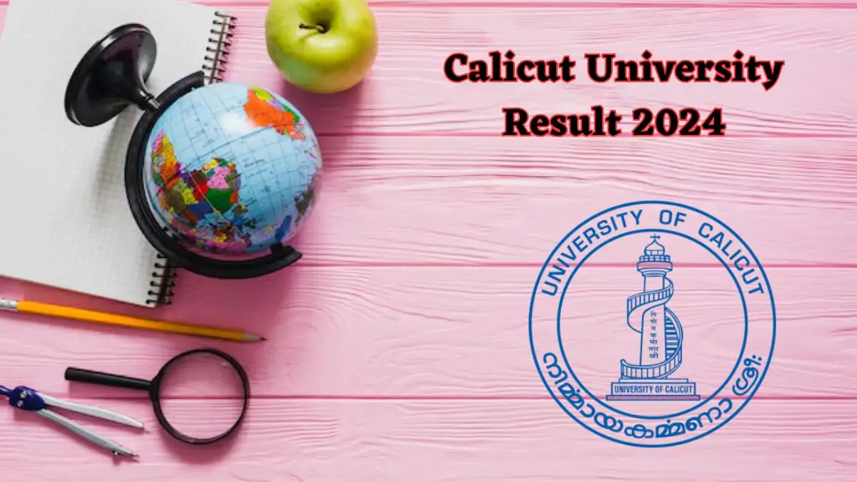 Calicut University Result 2024 Get a Direct Link to Download Here at uoc.ac.in