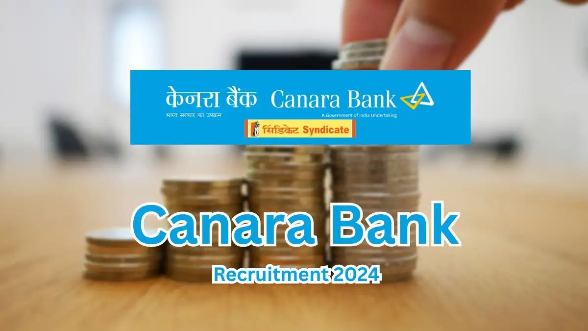 Canara Bank Recruitment 2024 - Latest Chief Economist Vacancies on 09 July 2024