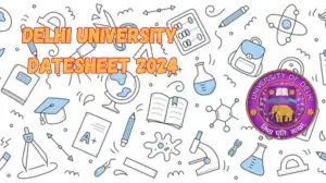 Delhi University Datesheet 2024 (Out) PDF Download Details Here @ sol.du.ac.in