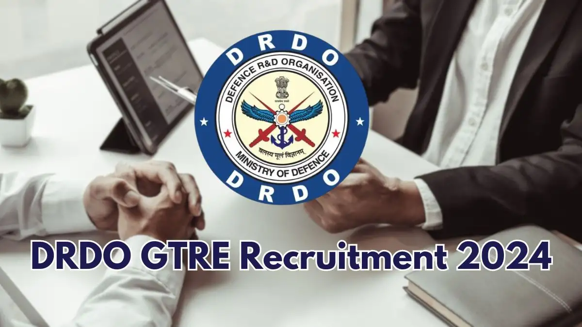 DRDO GTRE Recruitment 2024 Monthly Salary Up To 42,000, Check Posts, Vacancies, Qualification, Age, Selection Process and How To Apply