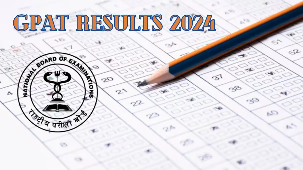 GPAT Results 2024 (Declared) at nbe.edu.in Check and Download Link Here