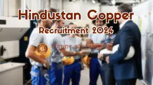 Hindustan Copper Recruitment 2024 Apprentices Notification Out, Check Vacancies, Salary, Qualification, Age Limit and How to Apply