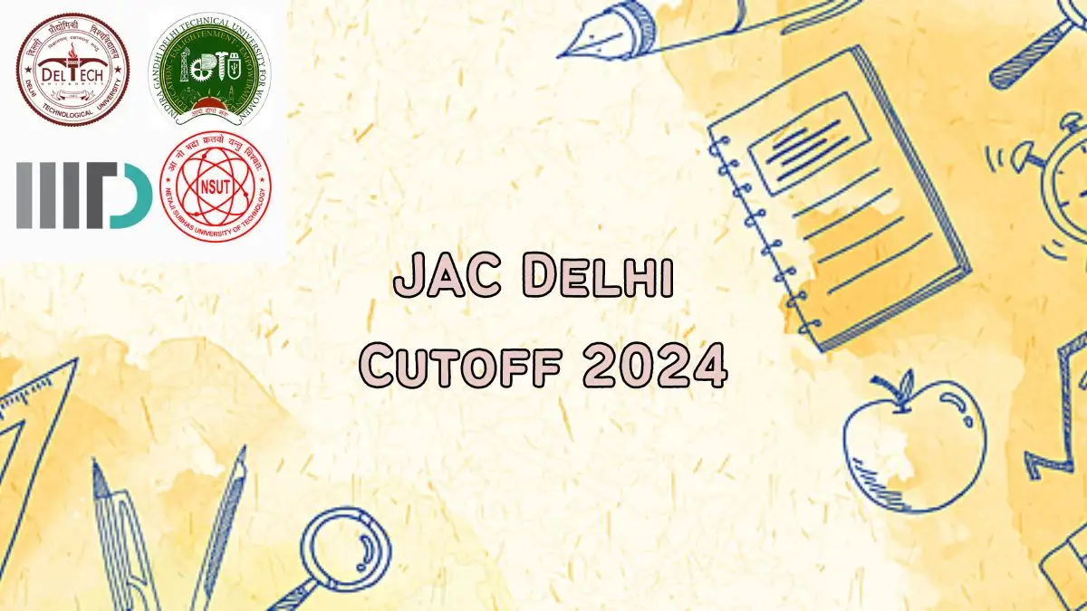JAC Delhi Cutoff 2024 Round 2 Determining Factors, Seat Allotment Details Here @ jacdelhi.admissions.nic.in