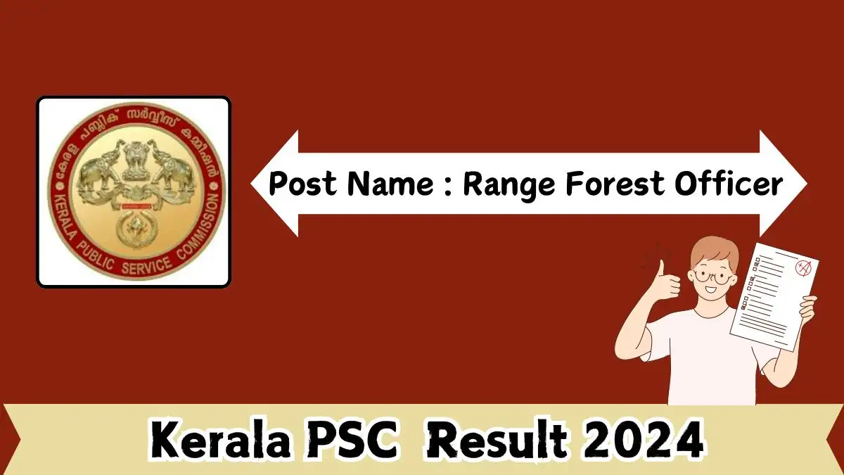 Kerala PSC Range Forest Officer Result 2024 Announced, How to Check the Result at keralapsc.gov.in