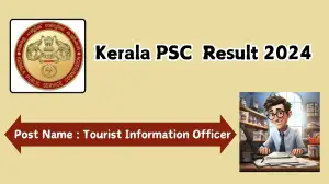 Kerala PSC Tourist Information Officer Result 2024 Out, How to Check the Result ...