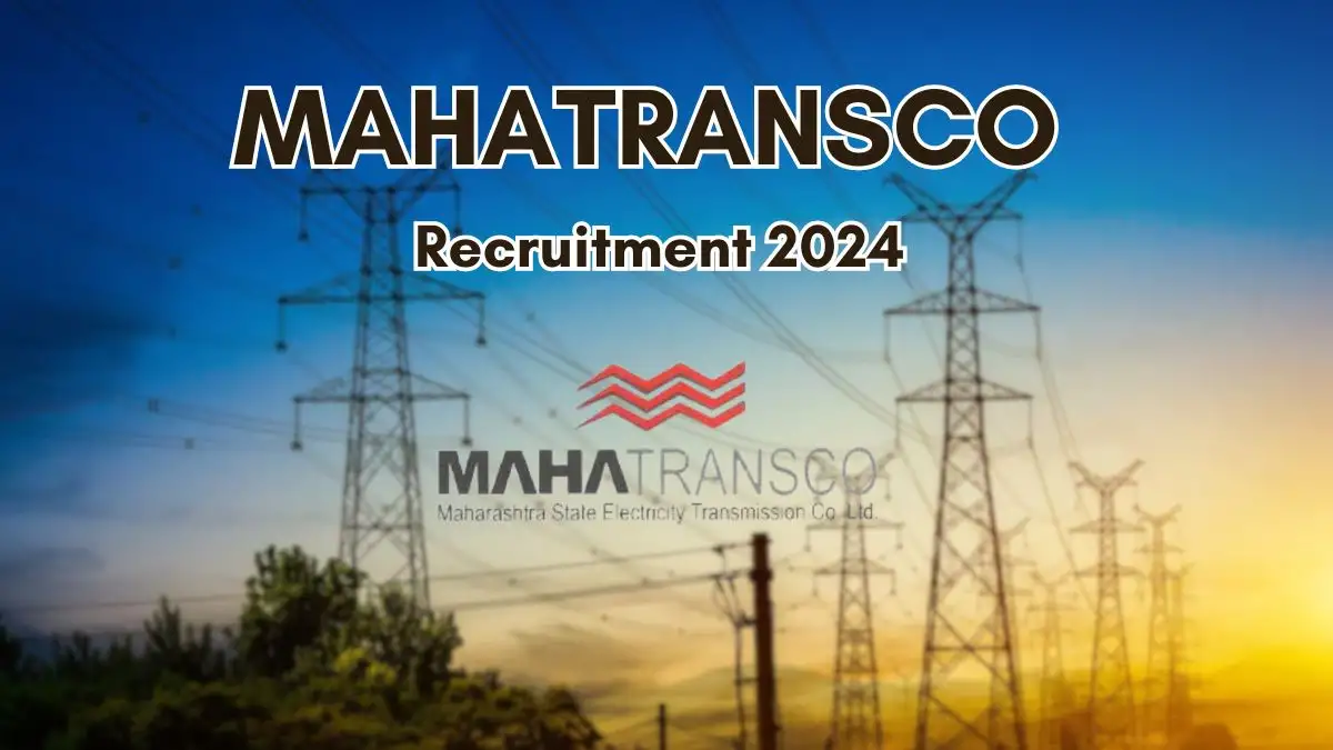 MAHATRANSCO Recruitment 2024 Assistant Engineer, Technician, More Vacancies Out, Check Qualification, Age Limit and Application Procedure