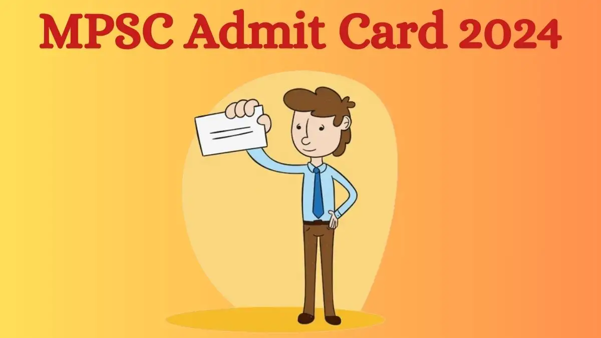 MPSC Combined Civil Services Exam Admit Card 2024 Download at mpsc.gov.in