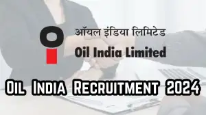 Oil India Recruitment 2024 New Notification Out, Check Post, Vacancies, Sal...
