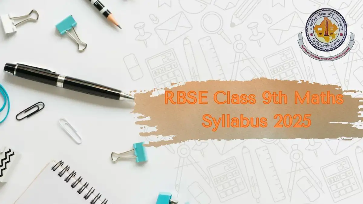 RBSE Class 9th Maths Syllabus 2025 Check and Download Details Here at rajeduboard.rajasthan.gov.in