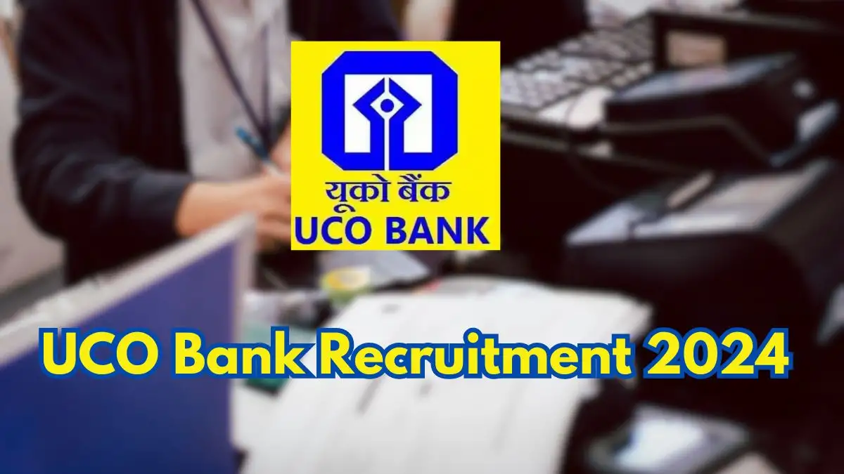 UCO Bank Recruitment 2024 Notification Out for 544 Apprentice Vacancies Check Eligibility at ucobank.com