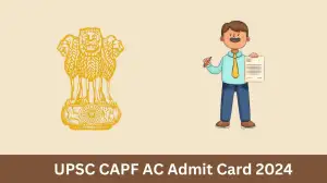 UPSC CAPF Assistant Commandant Admit Card 2024 Check Exam Date 2024 and How...