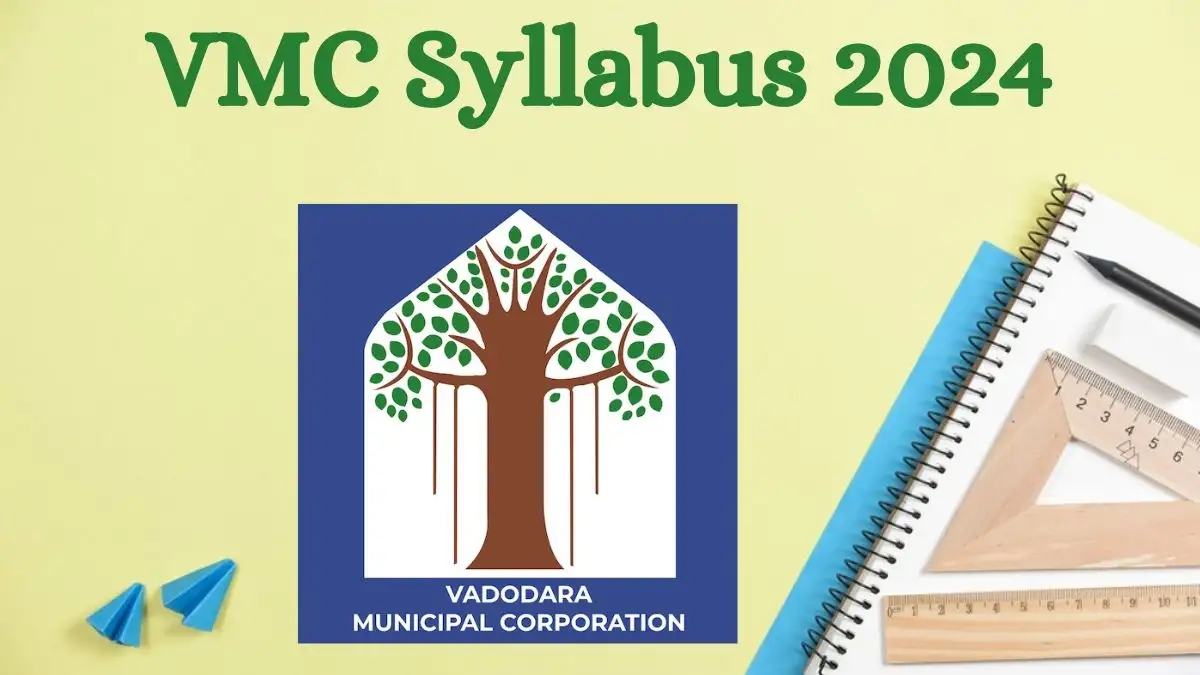 The VMC Work Officer and other posts syllabus for the 2024 exam includes details on exam patterns, essential subjects, and key topics, available at vmc.gov.in.
